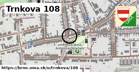 Trnkova 108, Brno