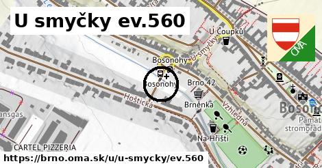 U smyčky ev.560, Brno