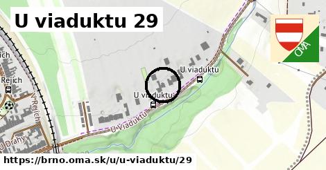 U viaduktu 29, Brno