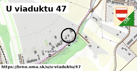 U viaduktu 47, Brno