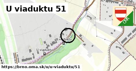 U viaduktu 51, Brno