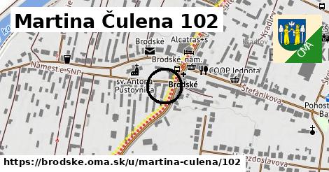 Martina Čulena 102, Brodské