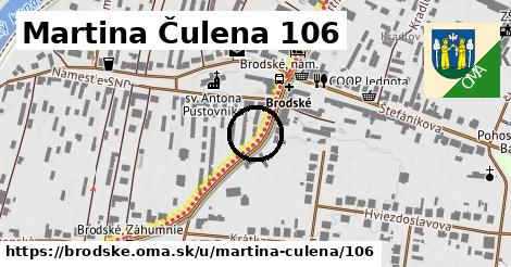 Martina Čulena 106, Brodské