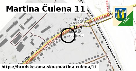 Martina Čulena 11, Brodské