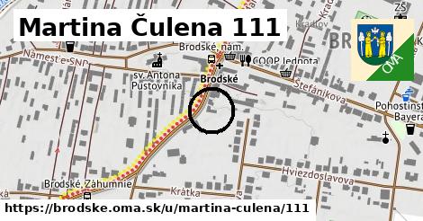 Martina Čulena 111, Brodské