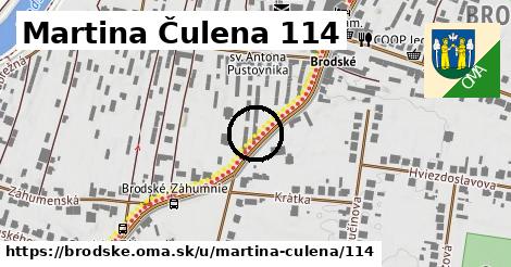 Martina Čulena 114, Brodské