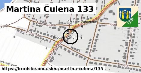 Martina Čulena 133, Brodské