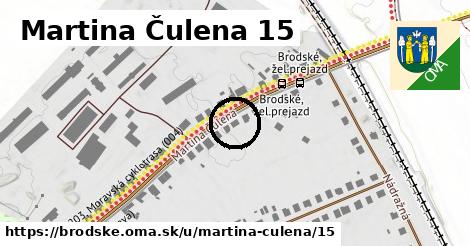 Martina Čulena 15, Brodské