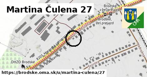 Martina Čulena 27, Brodské