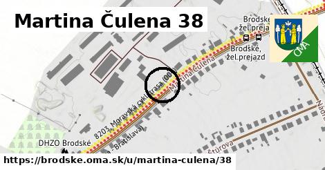 Martina Čulena 38, Brodské