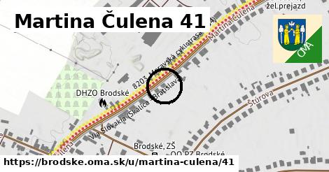 Martina Čulena 41, Brodské