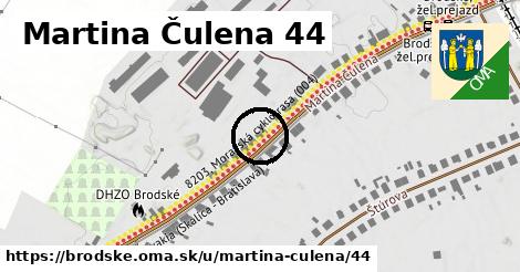 Martina Čulena 44, Brodské