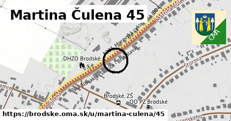 Martina Čulena 45, Brodské