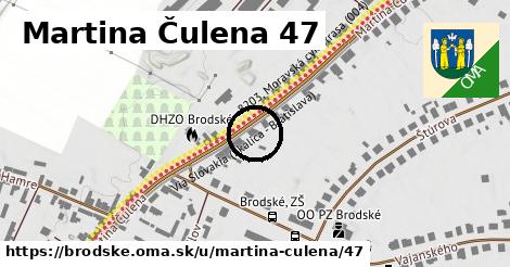 Martina Čulena 47, Brodské