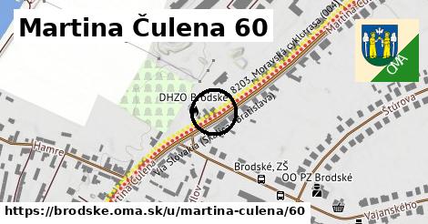 Martina Čulena 60, Brodské