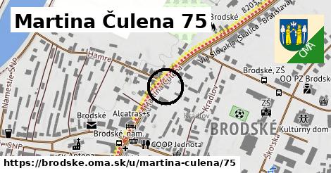 Martina Čulena 75, Brodské