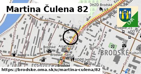 Martina Čulena 82, Brodské