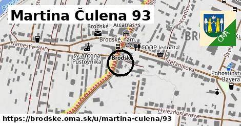 Martina Čulena 93, Brodské