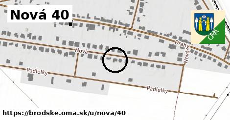 Nová 40, Brodské