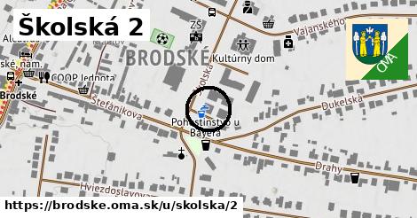 Školská 2, Brodské