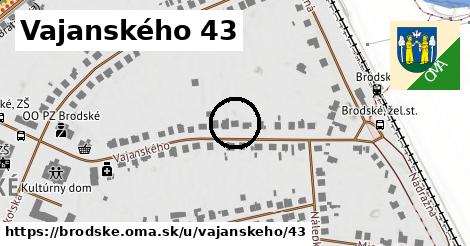 Vajanského 43, Brodské