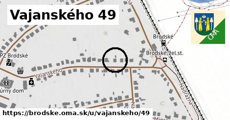 Vajanského 49, Brodské