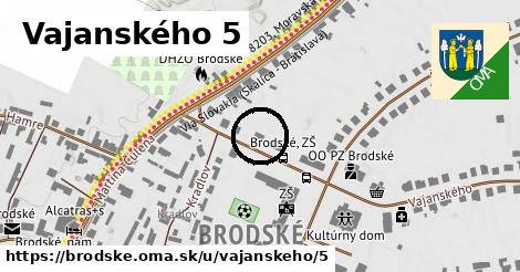 Vajanského 5, Brodské