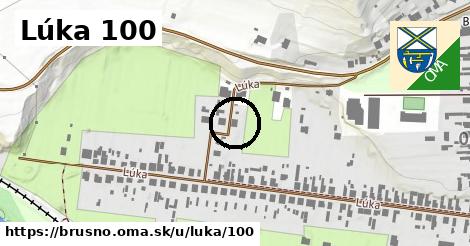 Lúka 100, Brusno