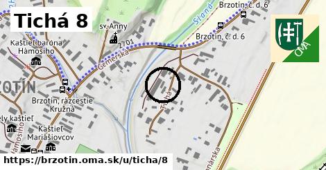 Tichá 8, Brzotín