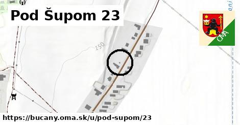 Pod Šupom 23, Bučany