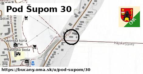 Pod Šupom 30, Bučany