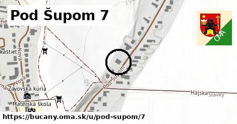 Pod Šupom 7, Bučany