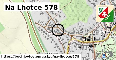 Na Lhotce 578, Buchlovice