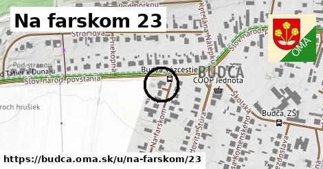 Na farskom 23, Budča