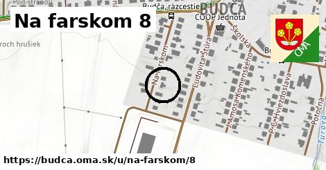 Na farskom 8, Budča