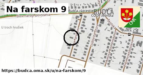 Na farskom 9, Budča