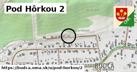 Pod Hôrkou 2, Budča