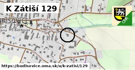 K Zátiší 129, Budišovice