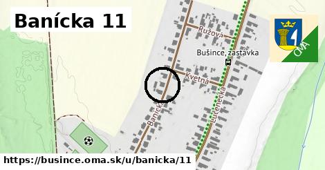 Banícka 11, Bušince