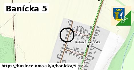 Banícka 5, Bušince