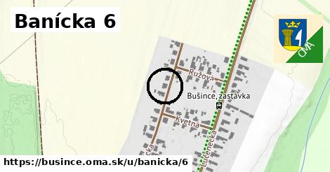 Banícka 6, Bušince