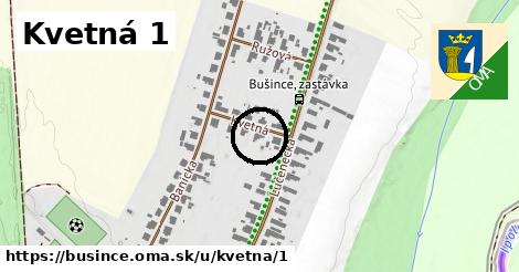 Kvetná 1, Bušince