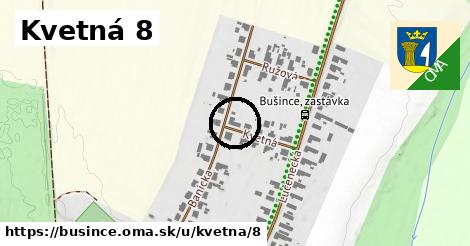 Kvetná 8, Bušince