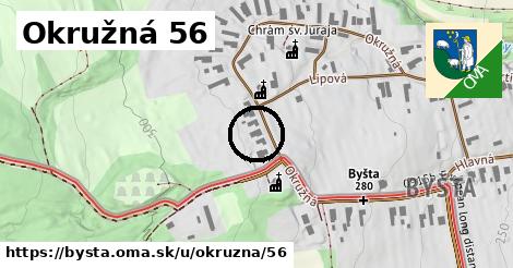 Okružná 56, Byšta