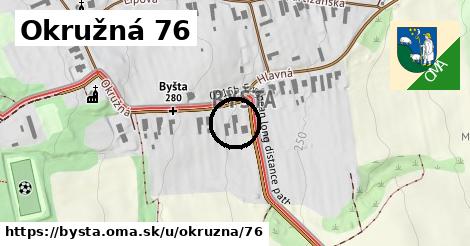 Okružná 76, Byšta