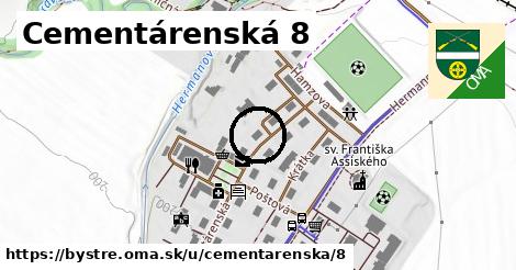 Cementárenská 8, Bystré