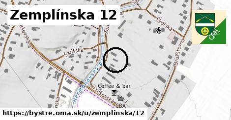 Zemplínska 12, Bystré