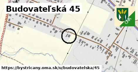 Budovateľská 45, Bystričany