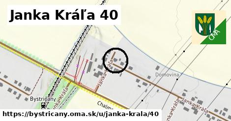 Janka Kráľa 40, Bystričany