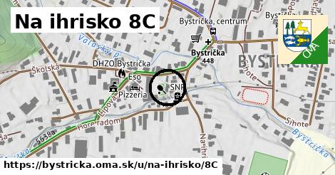 Na ihrisko 8C, Bystrička